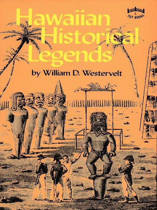 Title details for Hawaiian Historical Legends by William D. Westervelt - Available